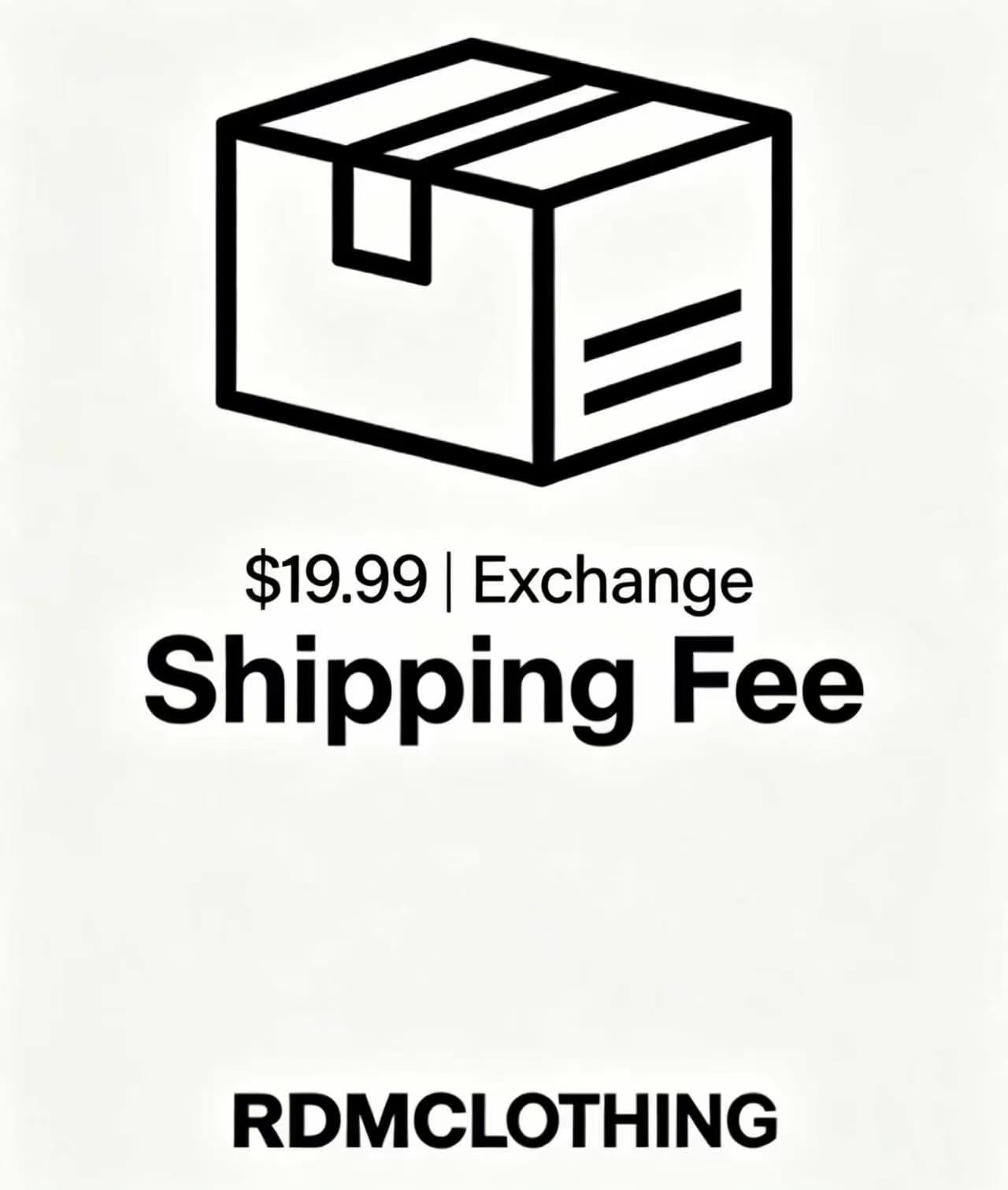 $19.99 SHIPPING FEE FOR SIZE & STYLE EXCHANGE / REPLACEMENT ORDER - RDM CLOTHING ART